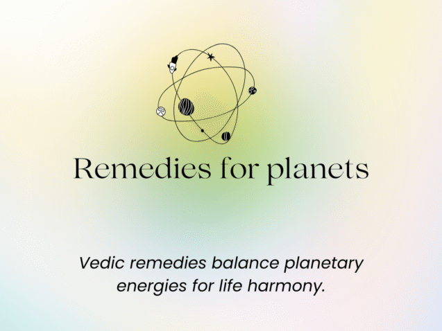 Remedies for planetsfrom higher power